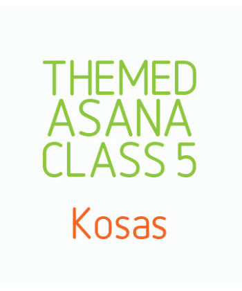 Themed Asana Classes- Class 5 - Kosas
