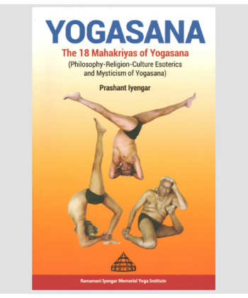 Yogasana: The 18 Maha Kriyas of Yogasana 