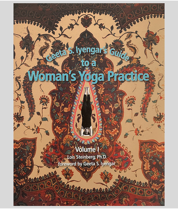 Geeta Iyengar's Guide to a Woman's Yoga Practice